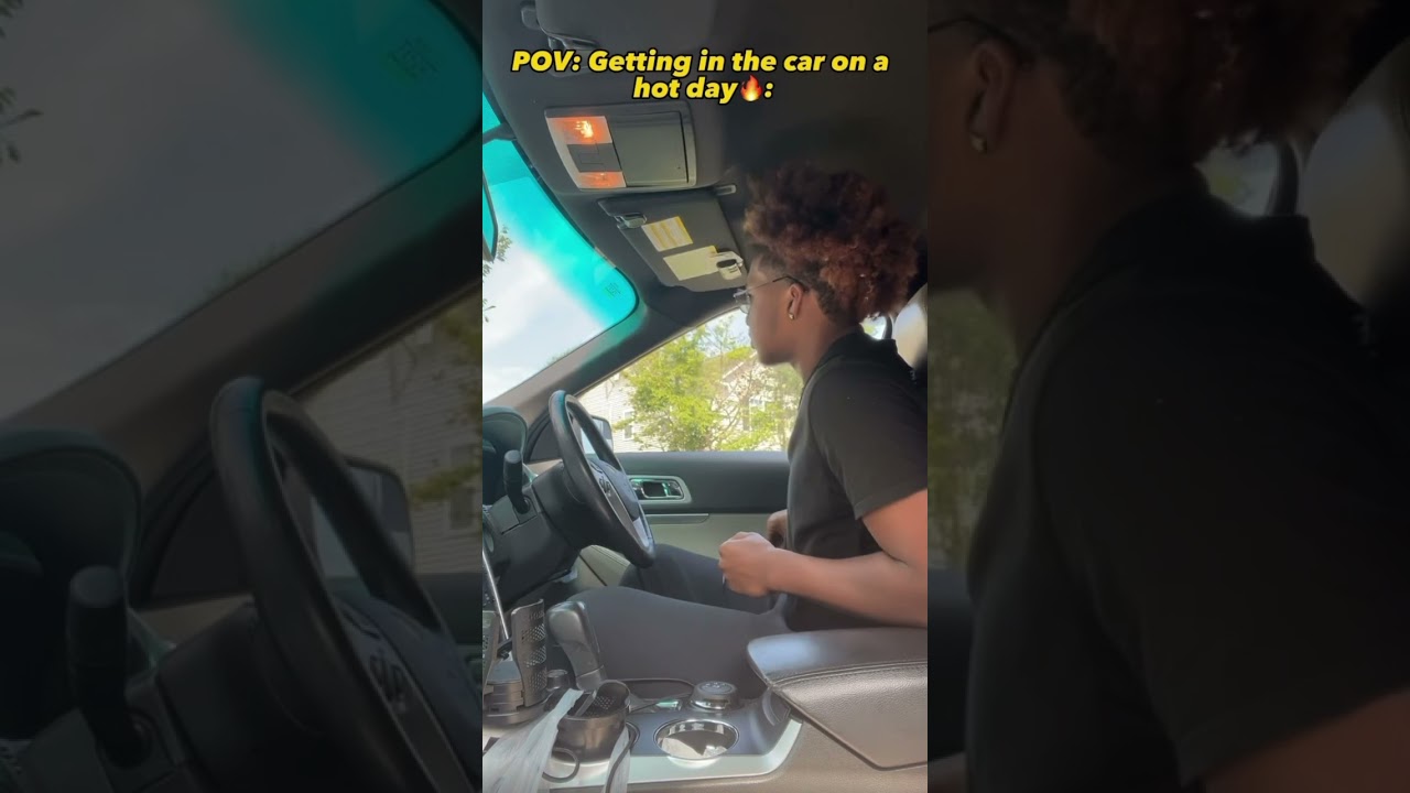 POV:  CAR HEAT DEATH TRAP 