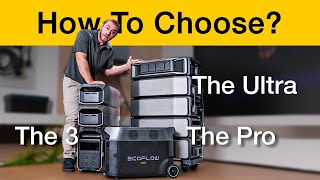 Choosing The Right Ecoflow Delta The Pro, The 3, The Ultra?