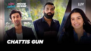 Chattis Gun Tu Jhoothi Main Makkaar Movie Scene Ranbir K, Shraddha K, Anubhav B Luv Films