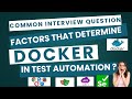 Docker  | Test Automation | Interview Question -What factors determine Docker use in Test Automation