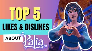 My Top 5 Likes & Dislikes about Palia!