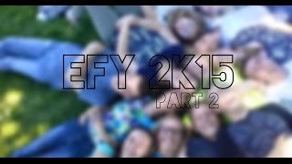 EFY 2015 Salt Lake City (pt. 2)