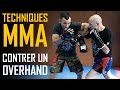 Techniques mma  3 contreattaques sur overhand