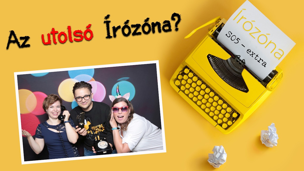 Írózóna S05 – extra – Az utolsó Írózóna? | Eszes Rita, Róbert Katalin, Bessenyei Gábor