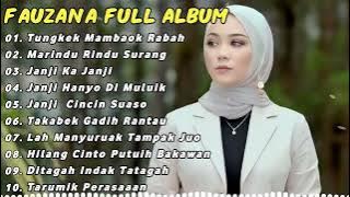 FAUZANA LAGU MINANG FULL ALBUM TERBARU 2024 | Tungkek Mambaok Rabah, Marindu Rindu Surang