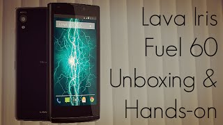 Lava Iris Fuel 60 Unboxing & Hands On - PhoneRadar