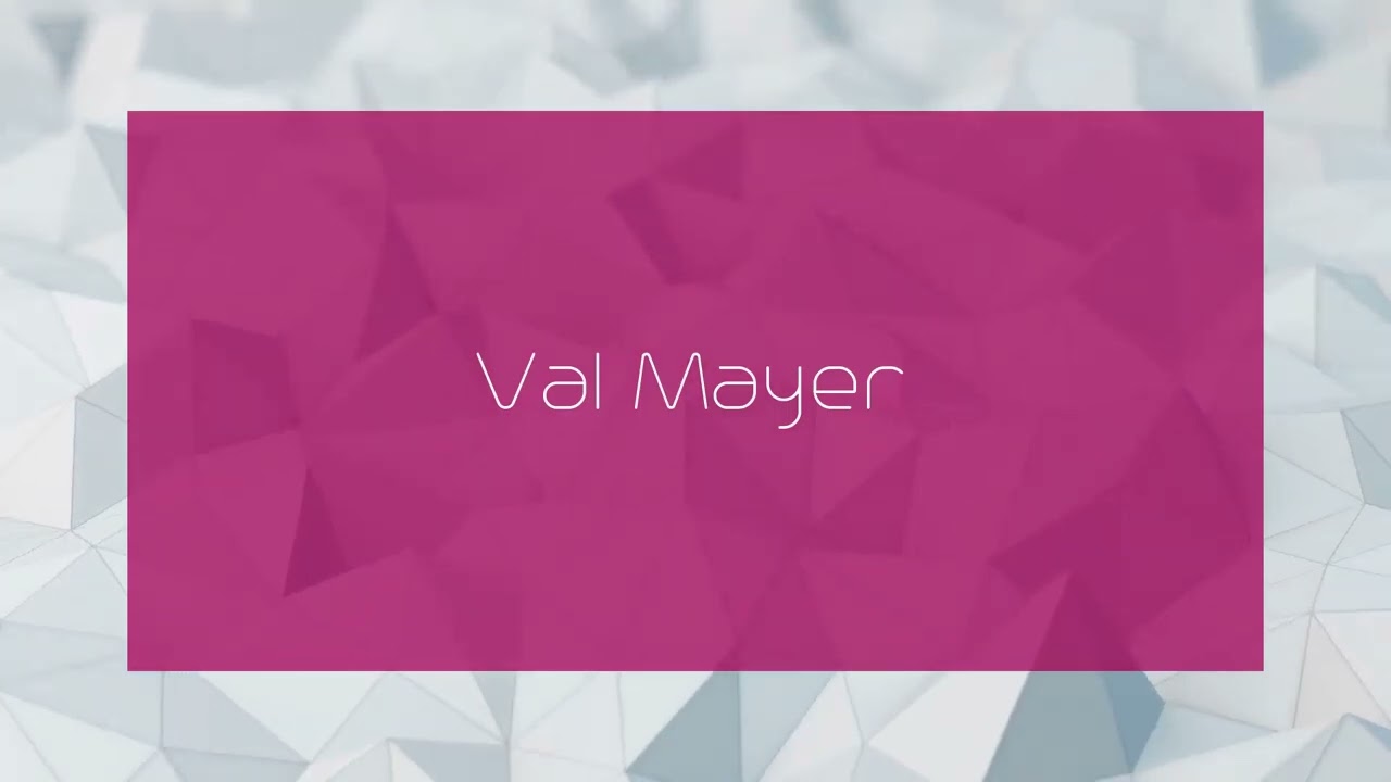 Val Mayer - appearance