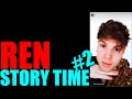 Ren - Story Time - I Had A Dream
