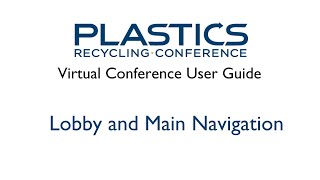Plastics Recycling Conference Intro to Lobby and Main Navigation