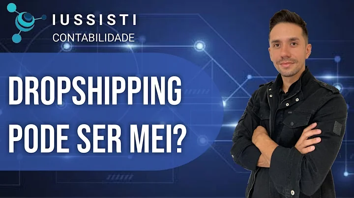Descubra como ser um MEI no mercado de Dropshipping