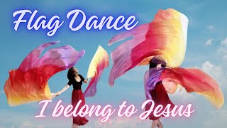 I belong to Jesus  Flag Dance Worship 雙旗疊加豐盈美麗 Flag Dance ft. Jessica THE ROOT