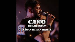 Burak Bulut (Cano) Si̇nan Kiran Remi̇x