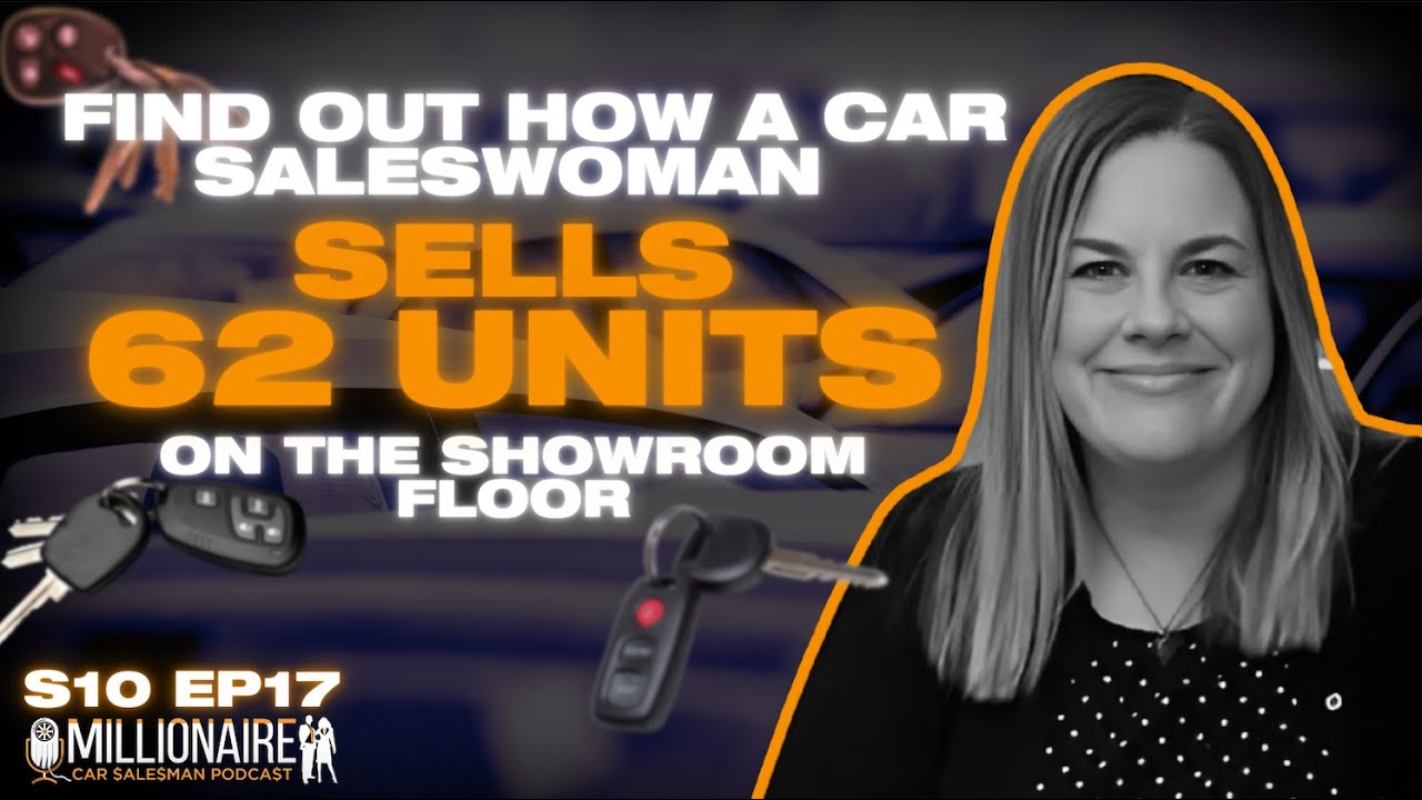 MCS Podcast: Find Out How a Successful Car Saleswoman Sells 62 Units on the Showroom Floor