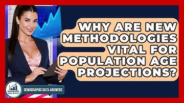 Why Are New Methodologies Vital For Population Age Projections? - Demographic Data Answers