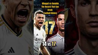 Mbappé Is Chasing Ronaldo’s Impossible Champions League Record#ahorts