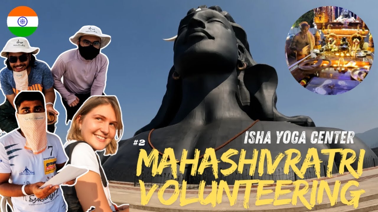 Mahashivratri Volunteering | Isha Yoga Center - Day 2