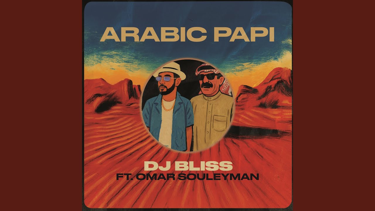Arabic Papi (feat. Omar Souleyman) (Extended Mix)