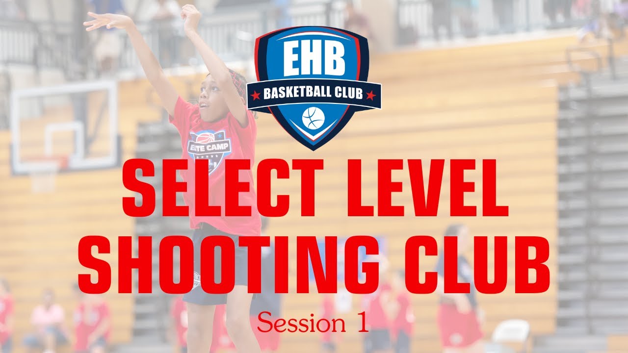 2020 EHB Spring Select Shooting Club session 1