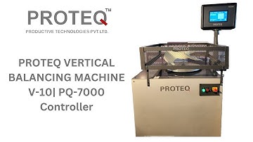 PROTEQ VERTICAL BALANCING MACHINE V-10 | PQ-7000 CONTROLLER