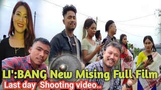 Libang New Mising Full Film Last Day Shooting Video.. Karaibari Aao