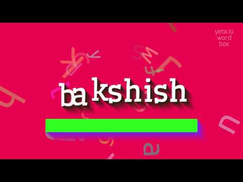 تصویری: Baksheesh - چیست؟ این کلمه به چه معناست؟