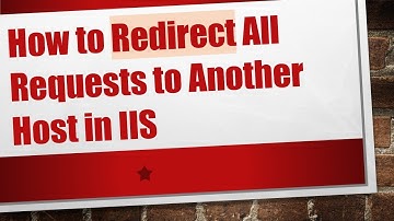 How to Redirect All Requests to Another Host in IIS