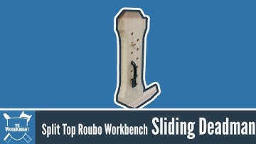 128 - TWK Split Top Roubo Workbench: Sliding Deadman