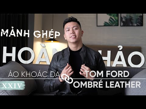 Video TOM FORD OMBRE LEATHER - Mảnh Ghép Hoàn Hảo Cho Chiếc... - YouTube