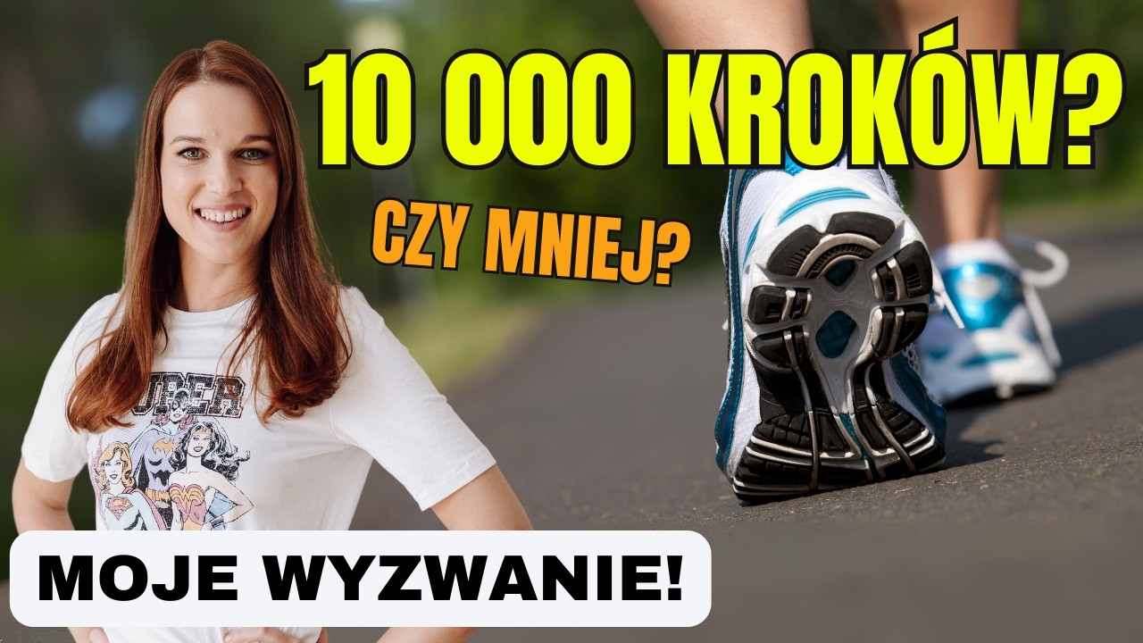 ILE KROKÓW DZIENNIE TRZEBA ROBIĆ? WYNIKI BADAŃ I MOJEGO WYZWANIA!