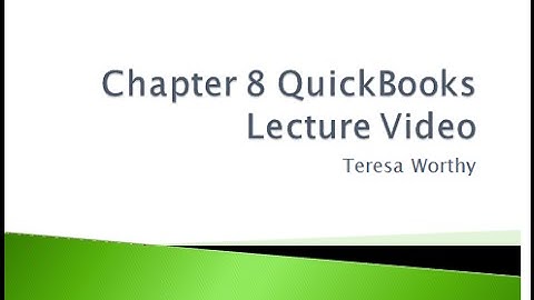 Chapter 8 QuickBooks Lecture Video