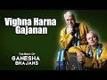 Vighna harna gajanan  pandit rajan mishra sajan mishra the best of ganesha bhajans music today