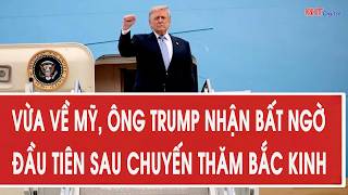 🔴 Thượng đỉnh Mỹ - Trung 15/5: Vừa về Mỹ, ông Trump nhận bất ngờ đầu tiên sau chuyến thăm Bắc Kinh