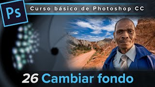 26. Cambiar fondos (simple) (Curso básico de Photoshop CC)