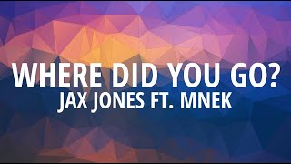 Jax Jones - Where Did You Go? (Lyrics) ft. MNEK