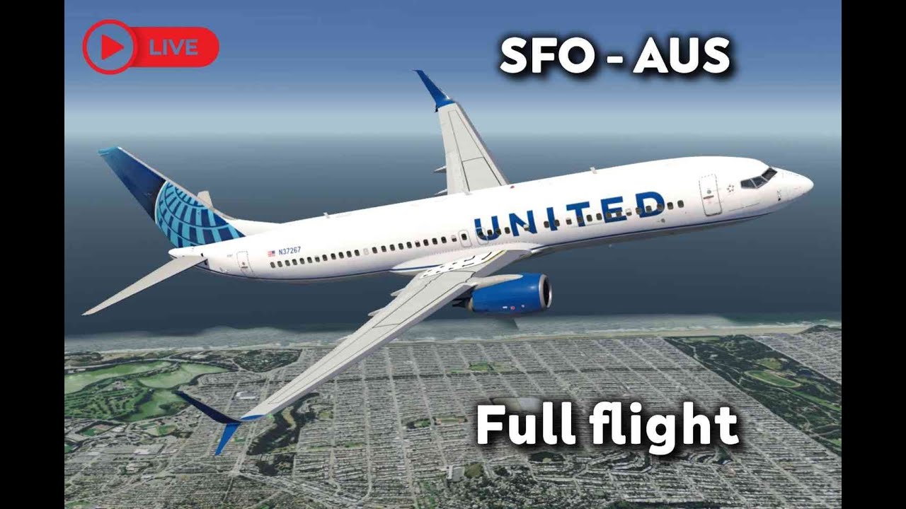 FULL FLIGHT LIVE | San Francisco (SFO) - Austin (AUS) UNITED 737-800