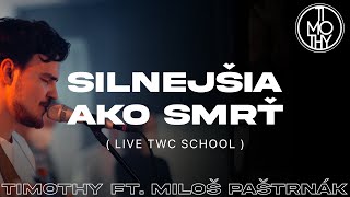 Timothy ft. Miňo Paštrnák | SILNEJŠIA AKO SMRŤ (live)