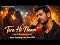 Tere Hi Naam ❤️ | Romantic Love Song 2026 | Hindi Love Song | New Song | ArunMusicworld