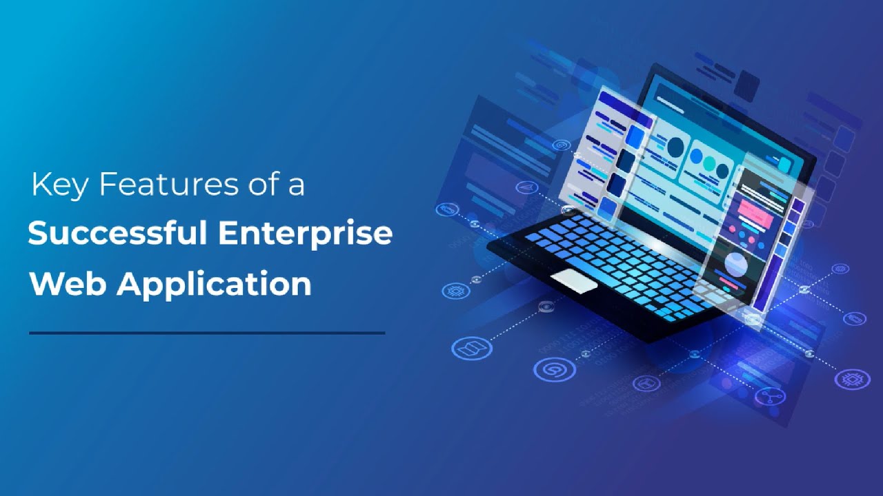 Key Features of a Successful Enterprise Web Application - YouTube