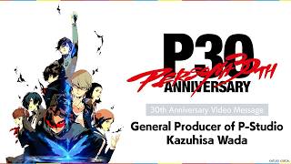 Persona 30th Anniversary - Message from General Producer Kazuhisa Wada