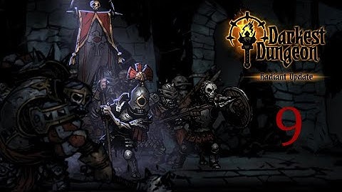 Darkest Dungeon (Ep.9): Sonorous Prophet
