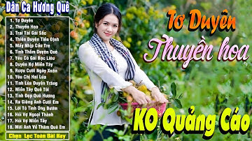 Tơ Duyên, Thuyền Hoa - Nhạc Trữ Tình Dân Ca Quê Hương Miền Tây Hay - Dân Ca Miền Tây Chọn Lọc