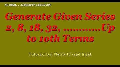 QBASIC In Nepali: Generate Series 2, 8, 18, 32, ..... Up to 10th terms in QBASIC By NP Rijal
