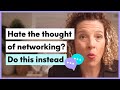 Build Authentic Professional Relationships (without it feeling gross)