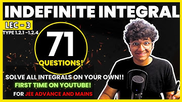 Indefinite Integrals Problem Solving L-3: Type 1.2.1-1.2.4| Calculus for Ultra JEE Advanced & Mains