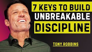 7 Keys to Build Unbreakable Discipline || POWER FULL SPEECH BY TONY ROBBINS
