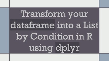 Transform your dataframe into a List by Condition in R using dplyr