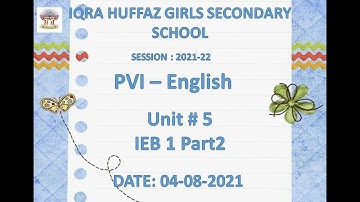 PVI English IEB 1 Unit#5 Part2 04-08-2021 Session(2021-2022)