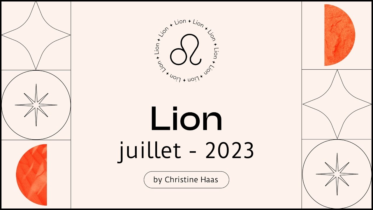 Horoscope Lion ♌️ Juillet 2023 par Christine Haas - YouTube