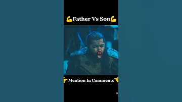 Noyan Vs His Son Ertugrulghazi Noyan Usmanghazi Short 