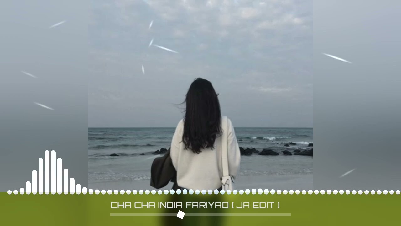 CHA CHA INDIA FARIYAD [ JA EDIT ]